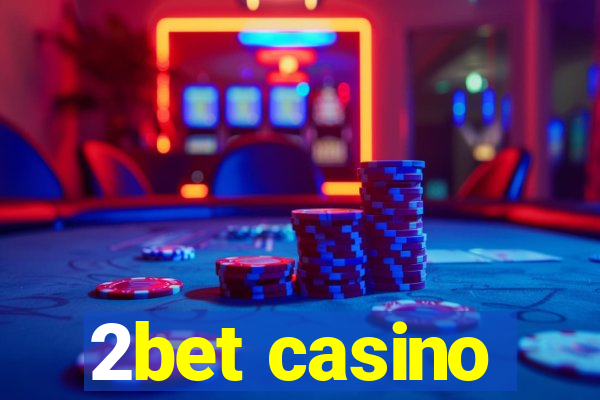 2bet casino